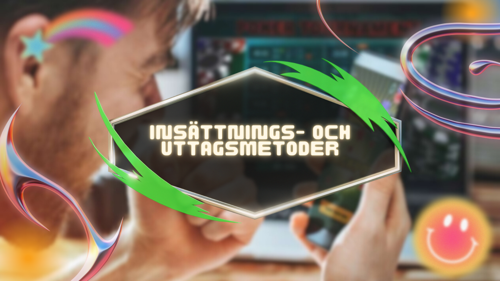 Insättnings- och uttagsmetoder