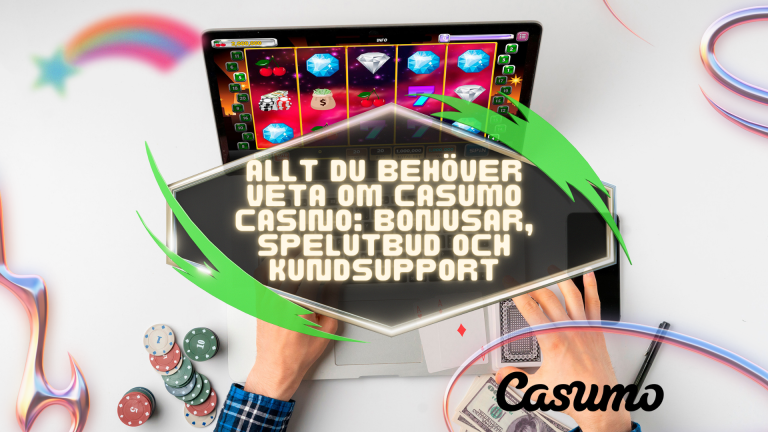Allt du Behöver Veta om Casumo Casino: Bonusar, Spelutbud och Kundsupport